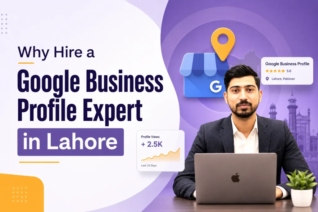 Google Business Profile expert in Lahore improving local search visibility